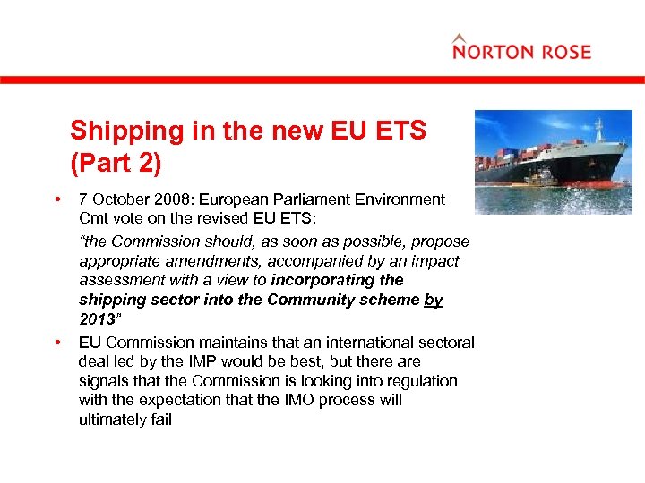 Shipping in the new EU ETS (Part 2) • • 7 October 2008: European
