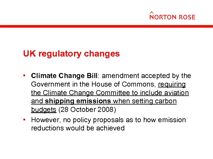UK regulatory changes • Climate Change Bill: amendment accepted by the Government in the