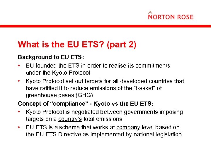 What is the EU ETS? (part 2) Background to EU ETS: • EU founded