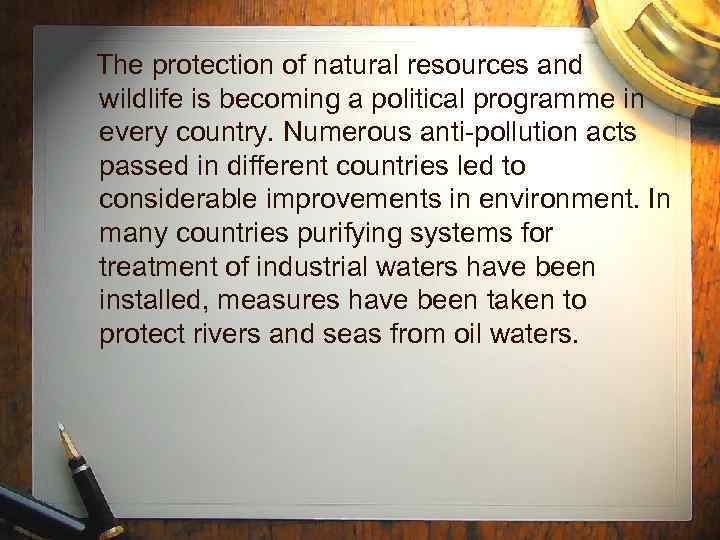 The protection of natural resources and wildlife is becoming a political programme in every