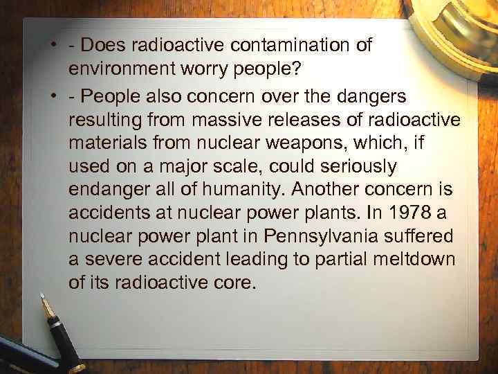  • - Does radioactive contamination of environment worry people? • - People also