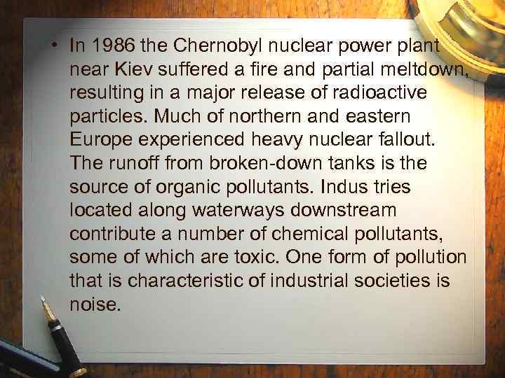  • In 1986 the Chernobyl nuclear power plant near Kiev suffered a fire