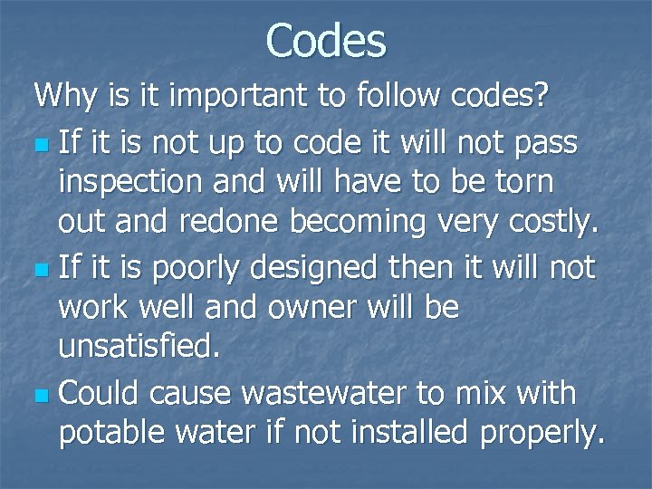Codes Why is it important to follow codes? n If it is not up