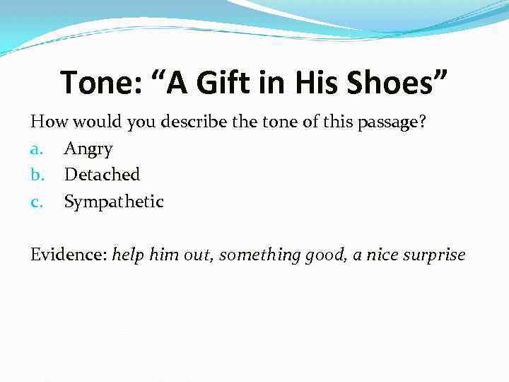 Tone: “A Gift in His Shoes” How would you describe the tone of this