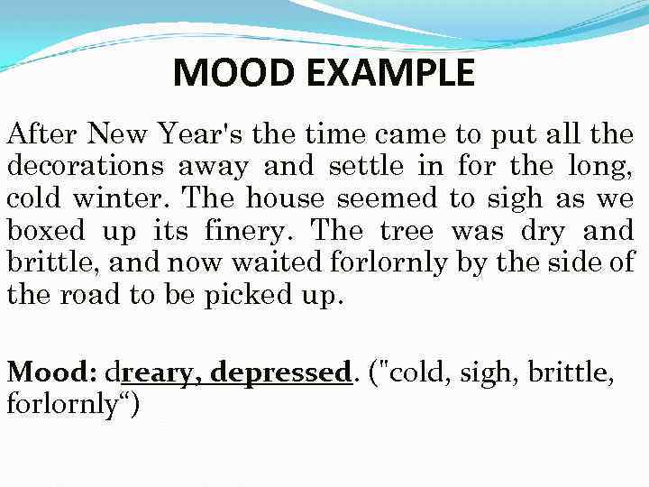 MOOD EXAMPLE After New Year's the time came to put all the decorations away