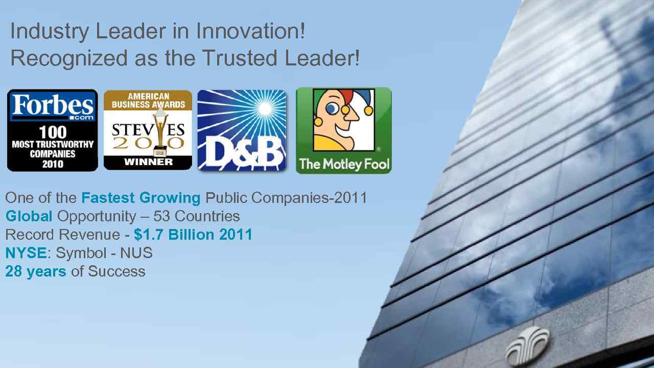 Industry Leader in Innovation! Recognized as the Trusted Leader! One of the Fastest Growing