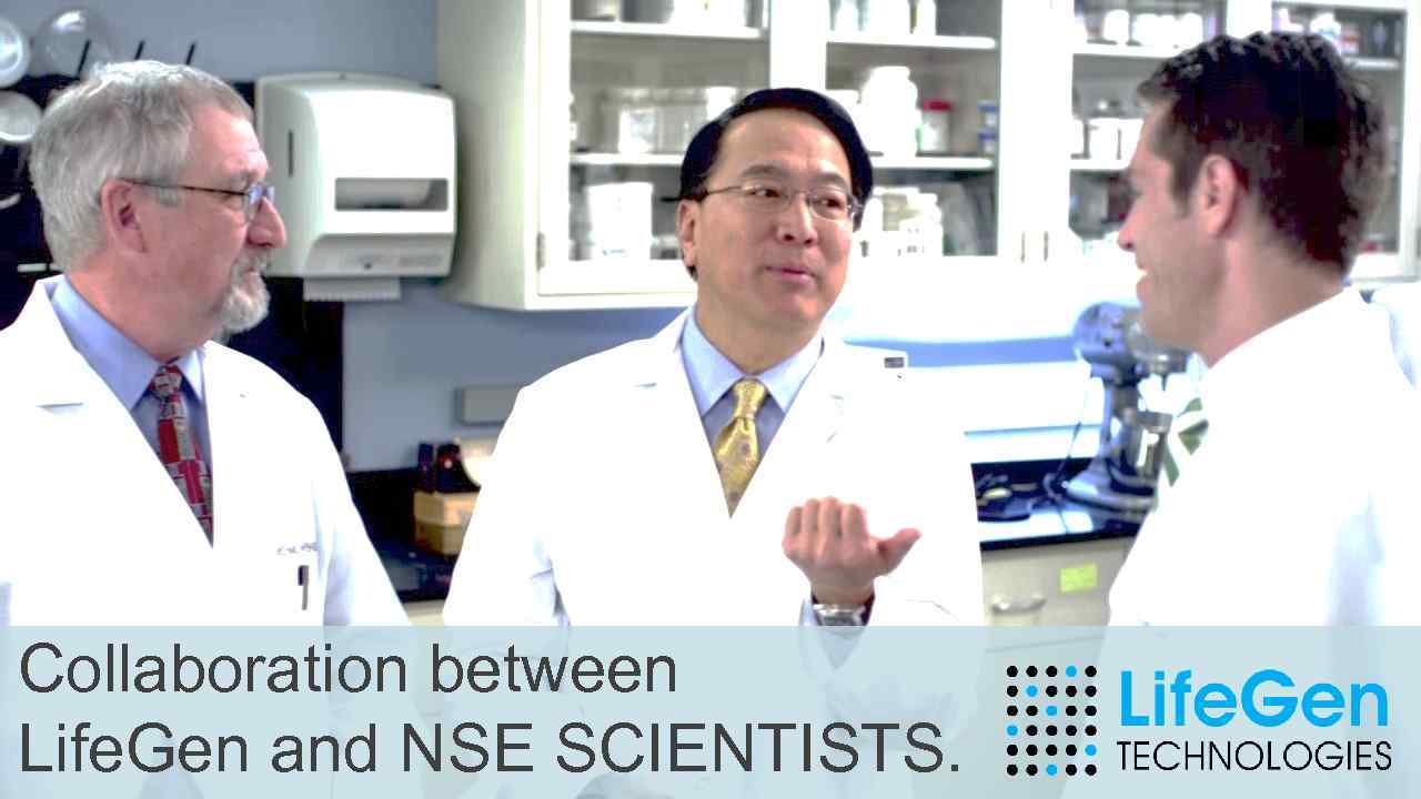 Collaboration between Life. Gen and NSE SCIENTISTS. 