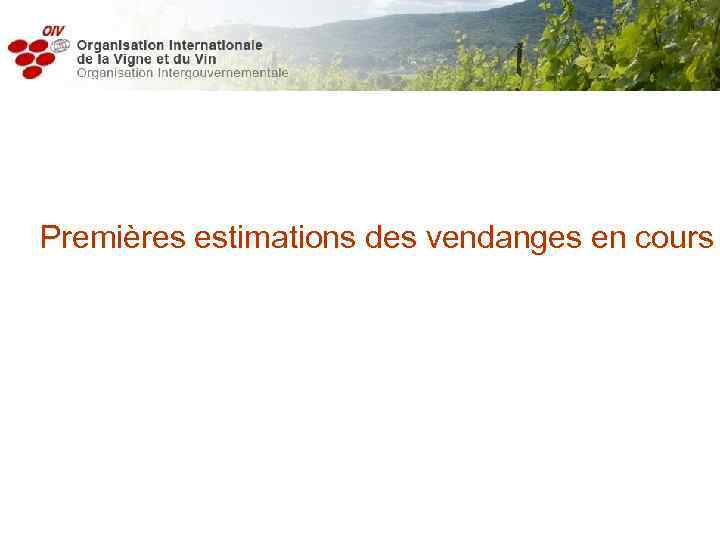 Premières estimations des vendanges en cours 