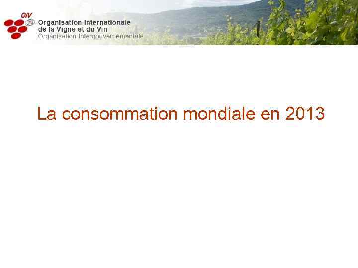 La consommation mondiale en 2013 