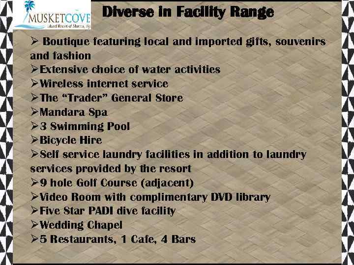 Diverse in Facility Range Ø Boutique featuring local and imported gifts, souvenirs and fashion