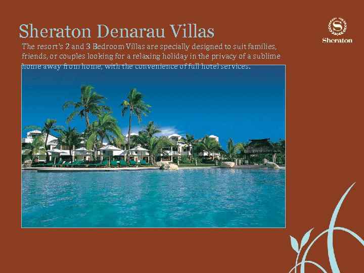 Sheraton Denarau Villas The resort's 2 and 3 Bedroom Villas are specially designed to