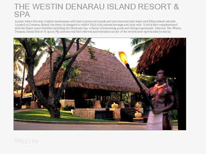 THE WESTIN DENARAU ISLAND RESORT & SPA A place where five star comfort harmonizes