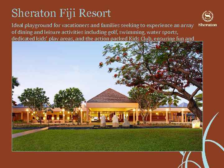 Sheraton Fiji Resort Ideal playground for vacationers and families seeking to experience an array