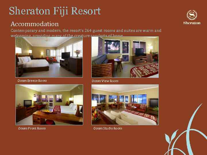 Sheraton Fiji Resort Accommodation Contemporary and modern, the resort’s 264 guest rooms and suites