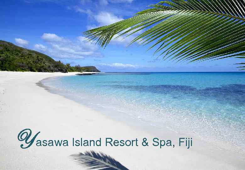 Y asawa Island Resort & Spa, Fiji 