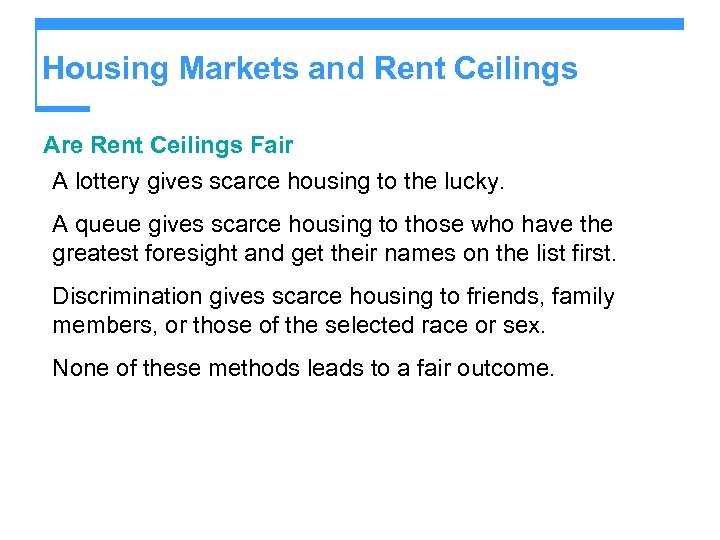 Housing Markets and Rent Ceilings Are Rent Ceilings Fair A lottery gives scarce housing
