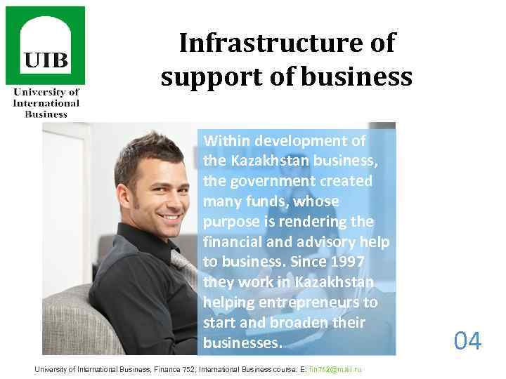 Infrastructure of support of business Within development of the Kazakhstan business, the government created