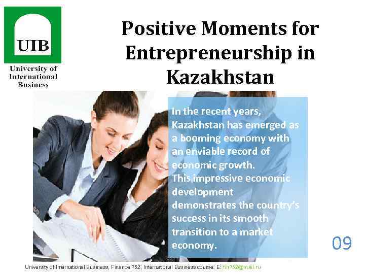 Positive Moments for Entrepreneurship in Kazakhstan In the recent years, Kazakhstan has emerged as