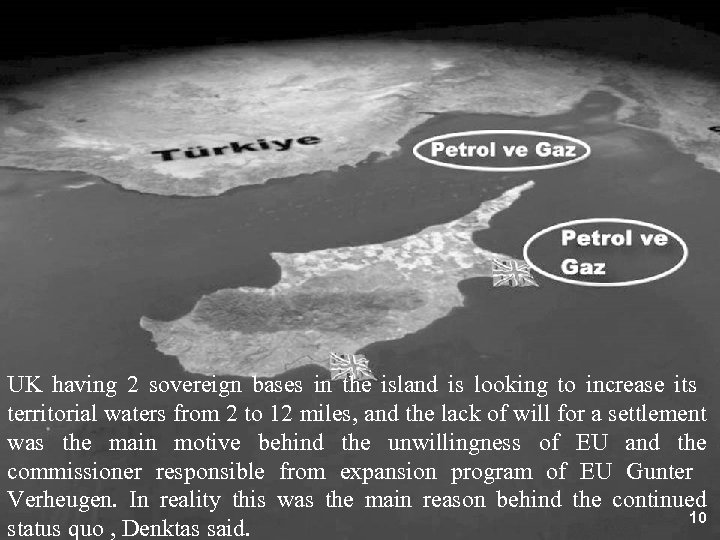UK having 2 sovereign bases in the island is looking to increase its territorial