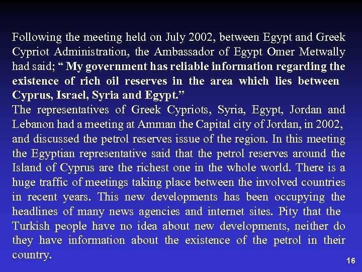 Following the meeting held on July 2002, between Egypt and Greek Cypriot Administration, the