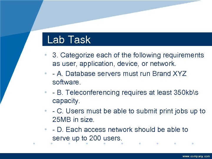Lab Task • 3. Categorize each of the following requirements as user, application, device,