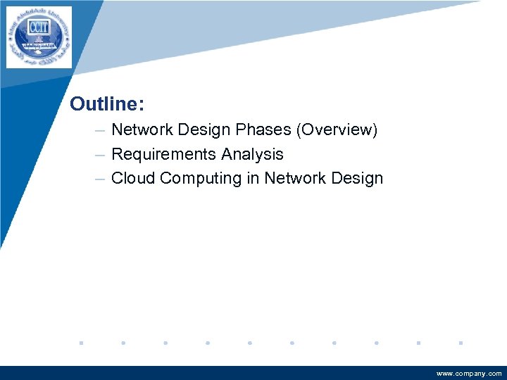 Outline: – Network Design Phases (Overview) – Requirements Analysis – Cloud Computing in Network