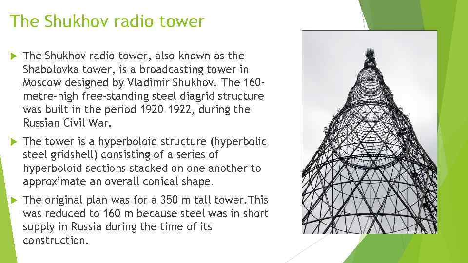 The Shukhov radio tower The Shukhov radio tower, also known as the Shabolovka tower,