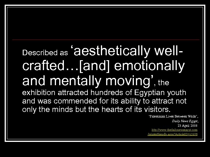 ‘aesthetically wellcrafted…[and] emotionally and mentally moving’, the Described as exhibition attracted hundreds of Egyptian