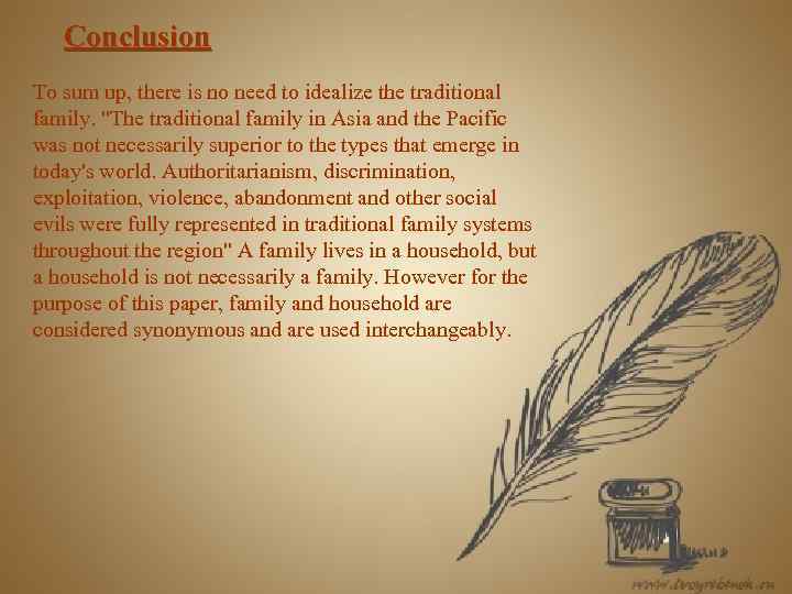 Conclusion To sum up, there is no need to idealize the traditional family.