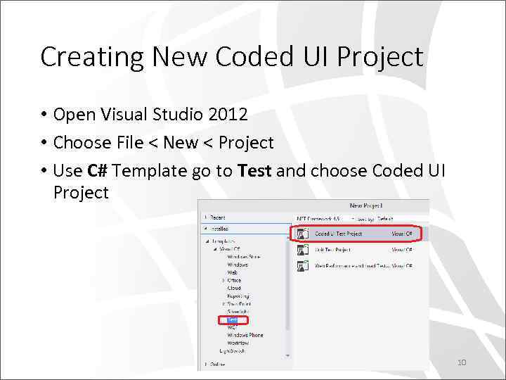 Creating New Coded UI Project • Open Visual Studio 2012 • Choose File <