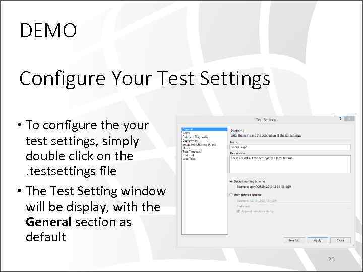 DEMO Configure Your Test Settings • To configure the your test settings, simply double