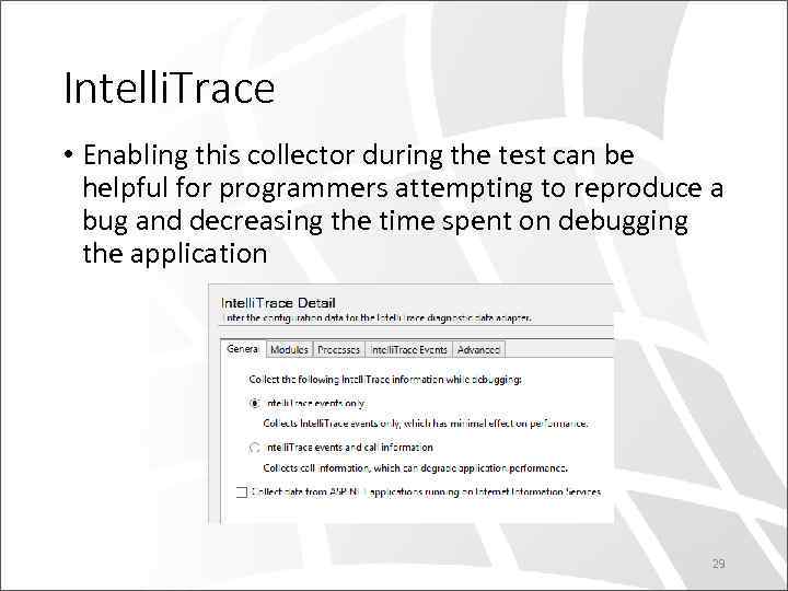 Intelli. Trace • Enabling this collector during the test can be helpful for programmers