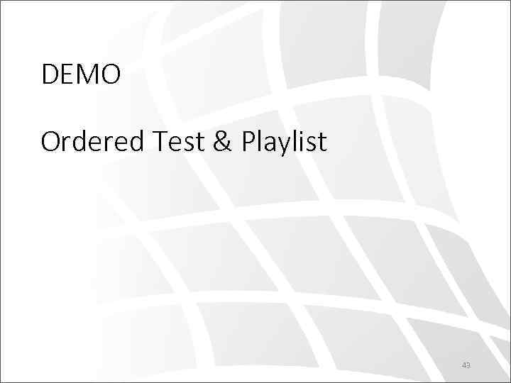 DEMO Ordered Test & Playlist 43 