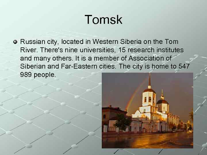 Tomsk Russian city, located in Western Siberia on the Tom River. There's nine universities,