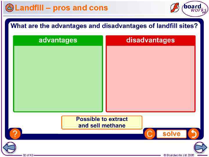 Landfill – pros and cons 32 of 43 © Boardworks Ltd 2006 