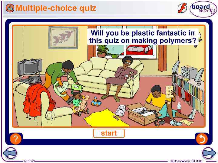 Multiple-choice quiz 43 of 43 © Boardworks Ltd 2006 