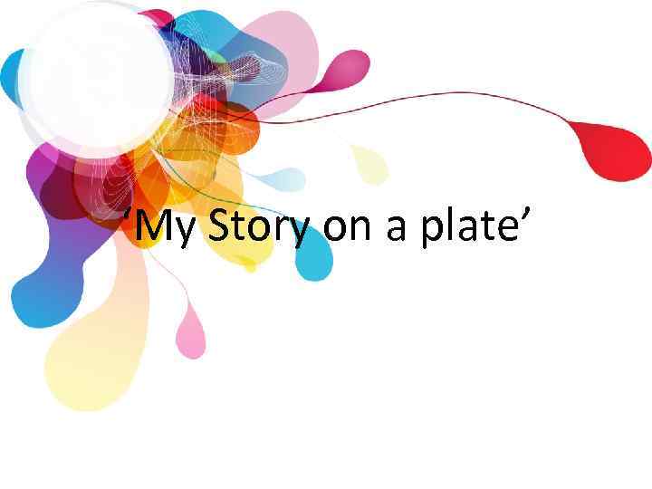 ‘My Story on a plate’ 