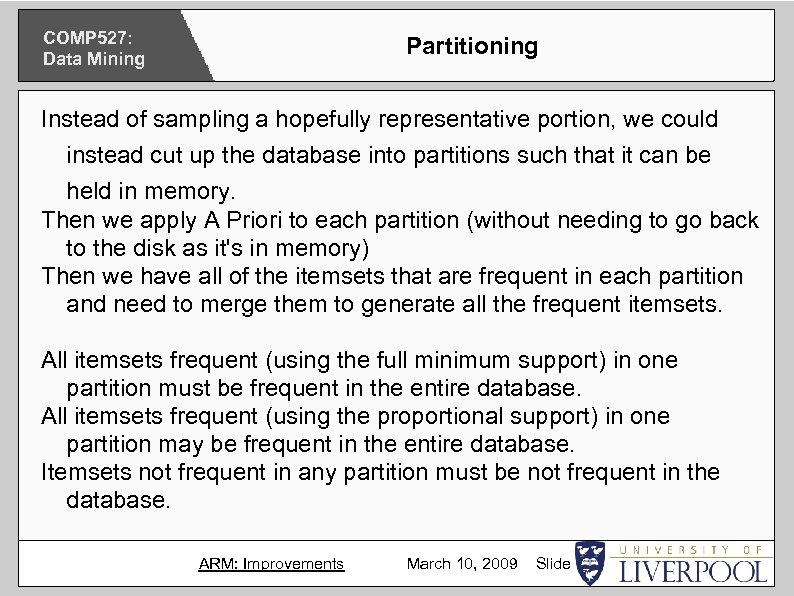 COMP 527: Data Mining Partitioning Instead of sampling a hopefully representative portion, we could