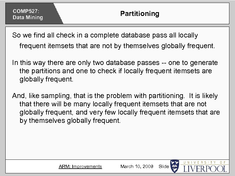 COMP 527: Data Mining Partitioning So we find all check in a complete database