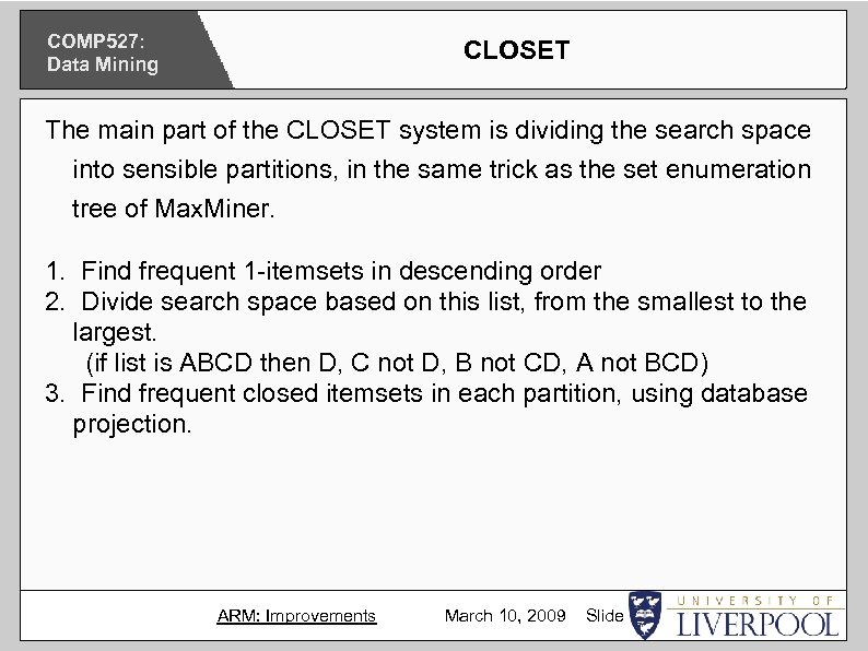 COMP 527: Data Mining CLOSET The main part of the CLOSET system is dividing