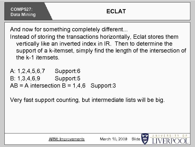 COMP 527: Data Mining ECLAT And now for something completely different. . . Instead