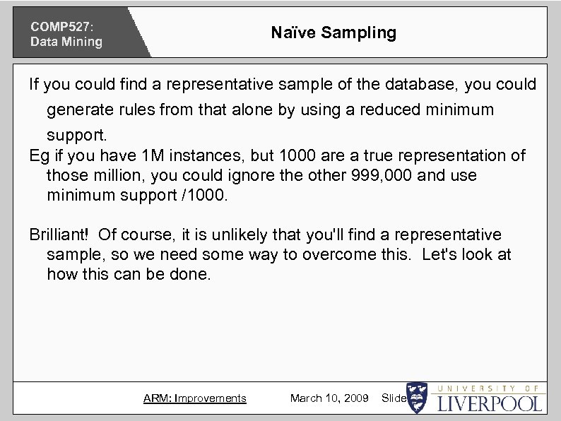 COMP 527: Data Mining Naïve Sampling If you could find a representative sample of