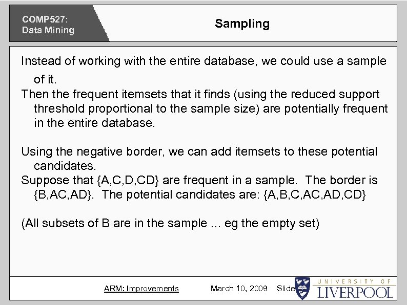 COMP 527: Data Mining Sampling Instead of working with the entire database, we could