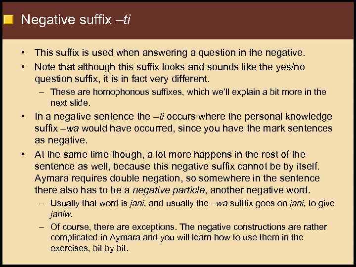 Negative suffix –ti • This suffix is used when answering a question in the