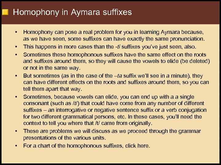 Homophony in Aymara suffixes • • Homophony can pose a real problem for you