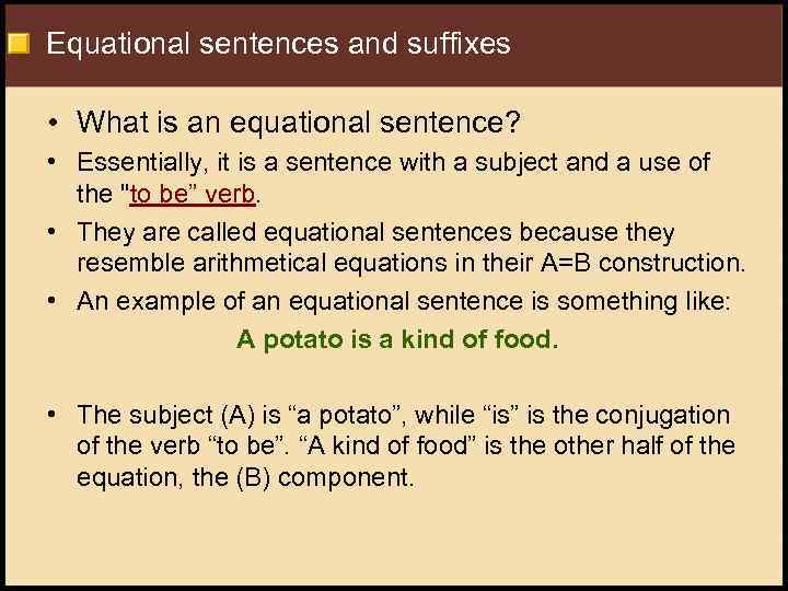 Equational sentences and suffixes • What is an equational sentence? • Essentially, it is