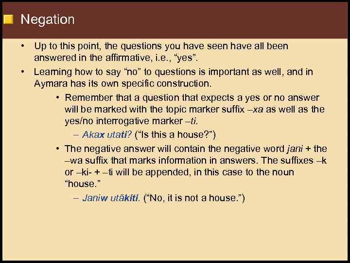 Negation • Up to this point, the questions you have seen have all been