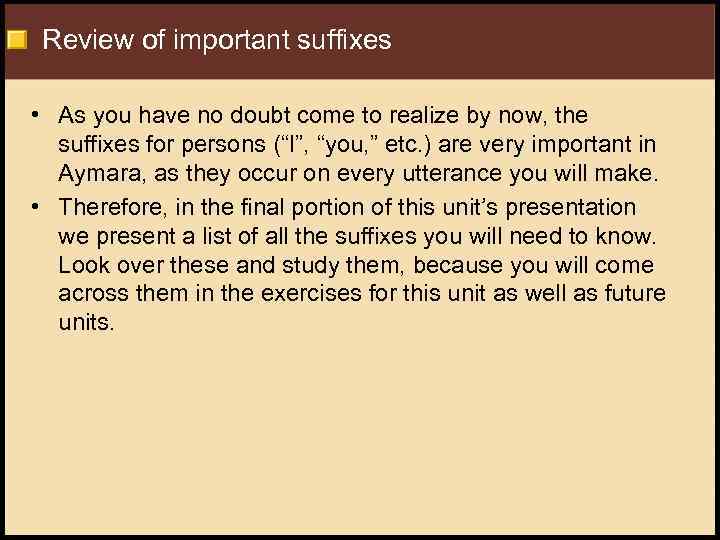 Review of important suffixes • As you have no doubt come to realize by