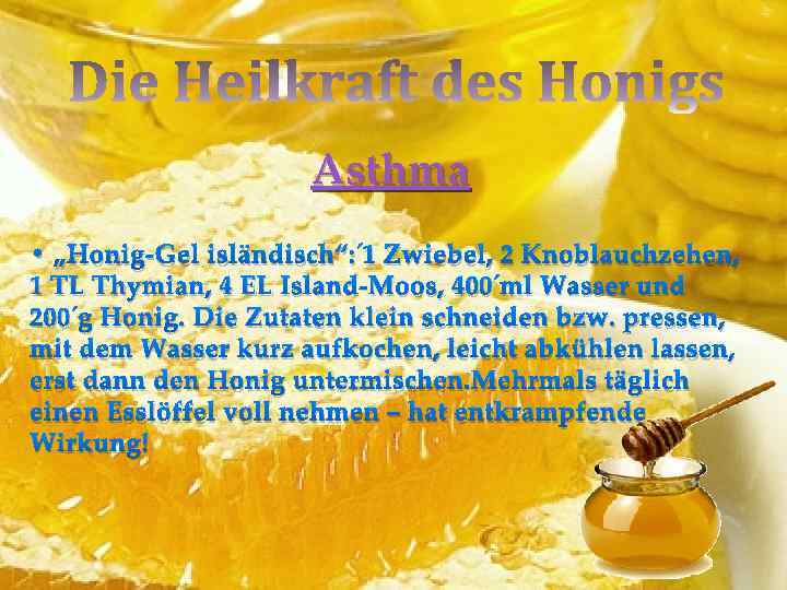 Asthma • „Honig-Gel isländisch“: 1 Zwiebel, 2 Knoblauchzehen, 1 TL Thymian, 4 EL Island-Moos,