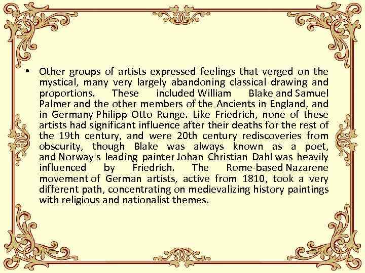  • Other groups of artists expressed feelings that verged on the mystical, many